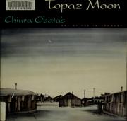 Cover of: Chiura Obata's topaz moon: art of the internment