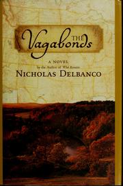 Cover of: The vagabonds by Nicholas Delbanco
