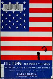 Cover of: The flag, the poet, and the song by Irvin Molotsky, Irvin Molotsky