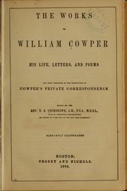 Cover of: The works of William Cowper: his life, letters, and poems