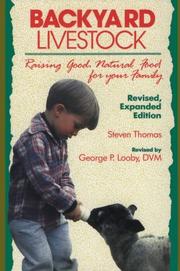 Cover of: Backyard Livestock by Steven Thomas, George B. Looby, Steven Thomas, George B. Looby