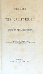 Cover of: Travels in the Californias, and scenes in the Pacific Ocean