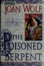 Cover of: The poisoned serpent by Joan Wolf