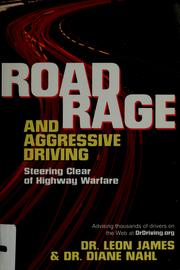 Road rage and aggressive driving by James, Leon Dr, Leon James, Diane Nahl