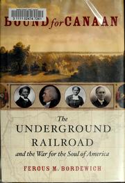 Cover of: Bound for Canaan: the underground railroad and the war for the soul of America