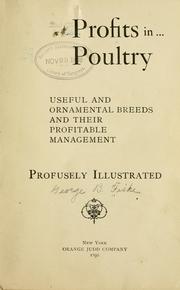Cover of: Profits in poultry: useful and ornamental breeds and their profitable management ...