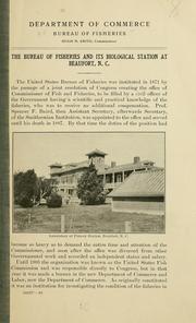 Cover of: The Bureau of Fisheries and its biological station at Beaufort, N.C. by United States. Bureau of Fisheries.