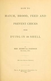 Cover of: How to hatch, brood, feed and prevent chicks from dying in the shell