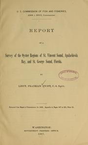 Report of a survey of the oyster regions of St. Vincent Sound, Apalachicola Bay, and St. George Sound, Florida by Franklin Swift