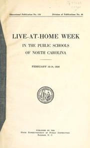 Cover of: Live-at-home week in the public schools of North Carolina, February 10-14, 1930 by North Carolina. Dept. of Public Instruction