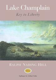Lake Champlain, key to liberty by Ralph Nading Hill