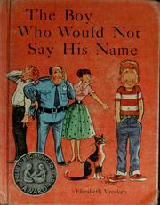 Cover of: The boy who would not say his name | Elizabeth Vreeken
