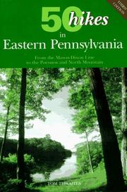 Cover of: 50 hikes in eastern Pennsylvania: from the Mason-Dixon line to the Poconos and North Mountain