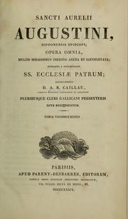 Cover of: Sancti Aurelii Augustini ... opera omnia multis sermonibus ineditis aucta et locupleta by Augustine of Hippo