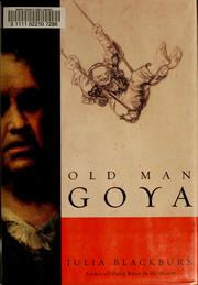 Old man Goya by Julia Blackburn