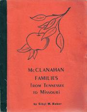 McClanahan families from Tennessee to Missouri by Sibyl McClanahan Baker