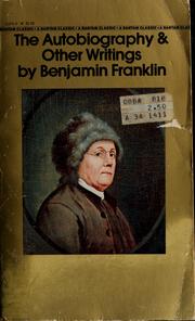 The autobiography and other writings by Benjamin Franklin