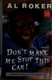 Cover of: Don't make me stop this car! by Al Roker