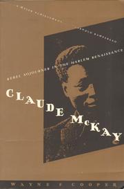 Cover of: Claude McKay: rebel sojourner in the Harlem Renaissance : a biography