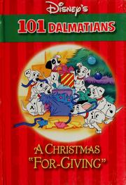 Cover of: Walt Disney's 101 Dalmatians: a Christmas "for-giving"