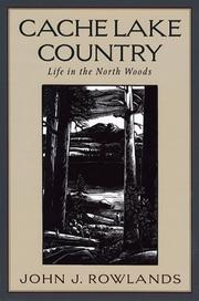 Cache Lake country by John J. Rowlands
