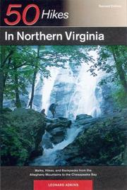 Cover of: 50 hikes in Northern Virginia by Leonard M. Adkins