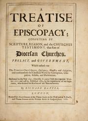 Cover of: A treatise of Episcopacy: confuting by scripture, reason, and the churches testimony, that fort of Diocesan churches, prelacy, and government ...