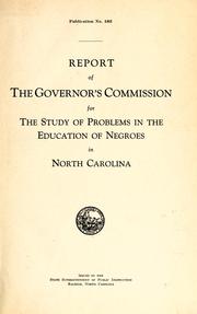 Cover of: Report of the Governor's Commission for the Study of Problems in the Education of Negroes in North Carolina by North Carolina. Governor's Commission for the Study of Problems in the Education of Negroes in North Carolina