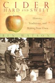 Cover of: Cider, hard and sweet: history, traditions, and making your own