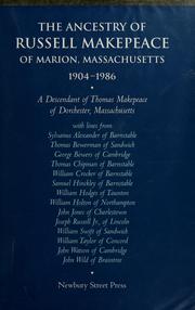 Cover of: The ancestry of Russell Makepeace of Marion, Massachusetts, 1904-1986: a descendant of Thomas Makepeace of Dorchester, Massachusetts