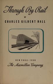 Cover of: Through by rail by Charles Gilbert Hall