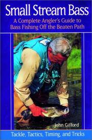 Cover of: Small Stream Bass: A Complete Angler's Guide to Bass Fishing Off the Beaten Path : Tackle, Tactics, Timing, and Tricks