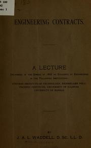 Cover of: Engineering contracts: A lecture delivered in the spring of 1905 to students of engineering in the following institutions: Stevens Institute of Technology, Rensselaer Polytechnic Institute, University of Illinois, University of Kansas