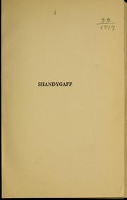 Cover of: Shandygaff: a number of most agreeable inquirendoes upon life and letters, interspersed with short stories and skitts, the whole most diverting to the reader; accompanied also by some notes for teachers whereby the booke may be made usefull in class-room or for private improvement