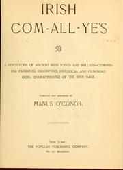 Cover of: Irish come-all-ye's by Manus O'Conor