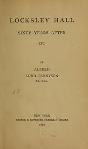 Locksley Hall sixty years after, etc by Alfred Lord Tennyson