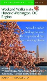 Cover of: Weekend walks in the historic Washington D.C. region: 38 self-guided walking tours in the capital and five surrounding states