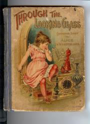 Cover of: Through the Looking-Glass by Lewis Carroll, Lewis Carroll, Lewis Lewis Carroll