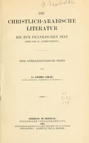 Cover of: Die christlich-arabische Literatur bis zur fränkischen Zeit (ende des 11. Jahrhunderts) by Graf, Georg