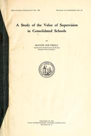 Cover of: A study of the value of supervision in consolidated schools