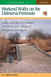 Cover of: Weekend Walks on the Delmarva Peninsula: Walks and Hikes in Delaware and the Eastern Shore of Maryland and Virginia, Second Edition (Weekend Walks)