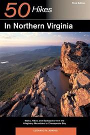 Cover of: 50 hikes in Northern Virginia by Leonard M. Adkins, Leonard M. Adkins