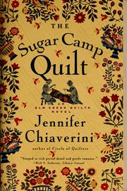 The sugar camp quilt by Jennifer Chiaverini