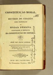 Cover of: Constituição moral, e deveres do cidadão. Com exposição da moral publica conforme o espirito da constituição do imperio by Cairu, José da Silva Lisboa Visconde de, Cairu, José da Silva Lisboa Visconde de