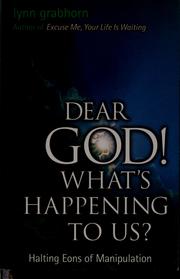 Cover of: Dear God! What's Happening to Us?