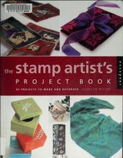 Cover of: The stamp artist's project book: 85 projects to make and decorate