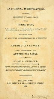 Cover of: Anatomical investigations, comprising descriptions of various fasciae of the human body: ... to which is added an account of some irregularities of structure and morbid anatomy; with a description of a new anatomical table