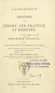 Cover of: A compendium of lectures on the theory and practice of medicine by Nathaniel Chapman