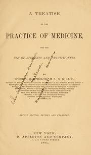 Cover of: A treatise on the practice of medicine by Roberts Bartholow