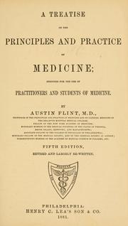 Cover of: A treatise on the principles and practice of medicine: designed for the use of practitioners and students of medicine